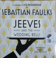Jeeves and the Wedding Bells written by Sebastian Faulks performed by Julian Rhind-Tutt on CD (Unabridged)
